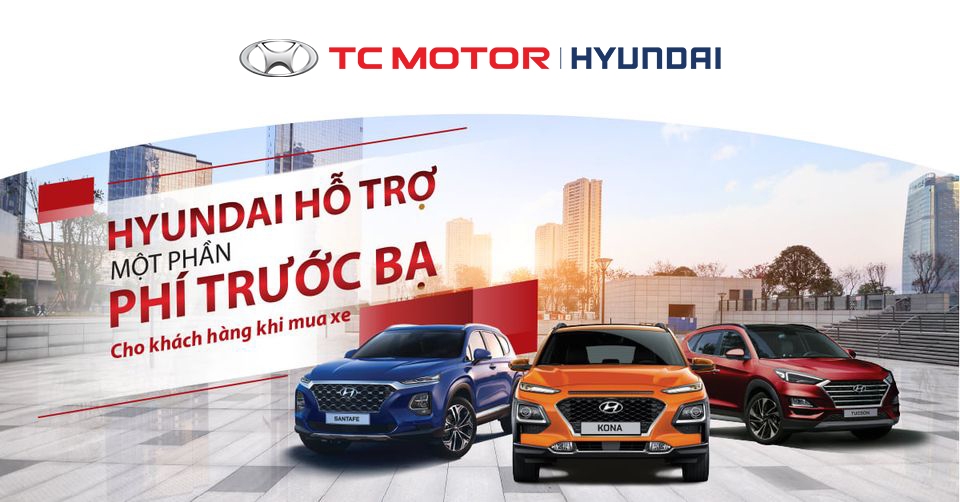 TC MOTOR hỗ trợ một phần phí trước bạ cho khách hàng mua xe Hyundai
